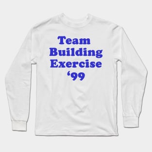 Team Building Exercise '99 Long Sleeve T-Shirt